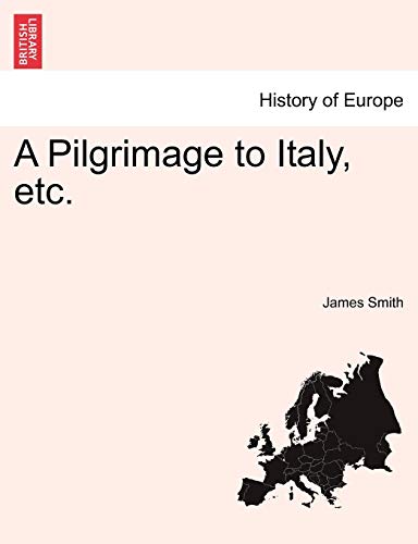 A Pilgrimage To Italy, Etc. [Paperback]
