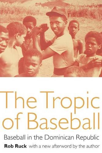 The Tropic Of Baseball Baseball In The Dominican Republic [Paperback]