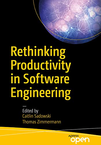 Rethinking Productivity in Software Engineering [Paperback]