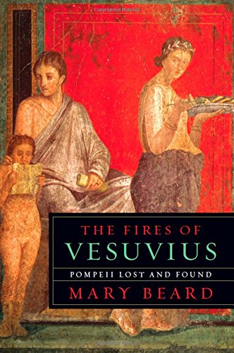 The Fires Of Vesuvius Pompeii Lost And Found [Paperback]