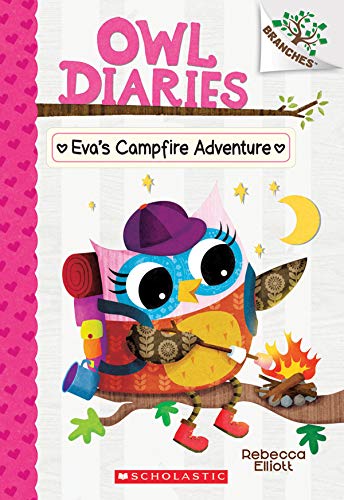 Eva&39s Campfire Adventure A Branches Book (Owl Diaries 12) [Paperback]