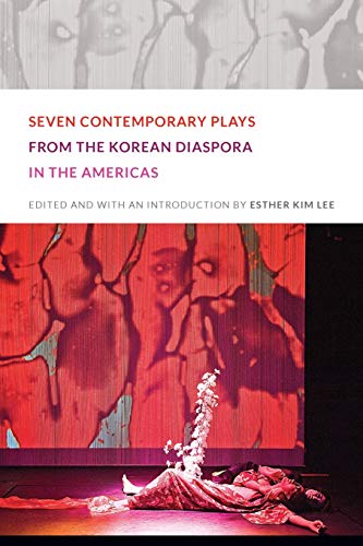 Seven Contemporary Plays From The Korean Diaspora In The Americas [Paperback]