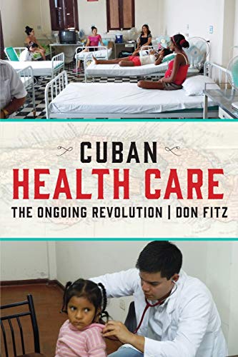 Cuban Health Care The Ongoing Revolution [Paperback]