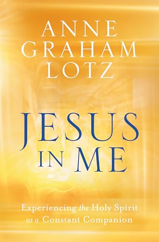 Jesus in Me Experiencing the Holy Spirit as a Constant Companion [Paperback]