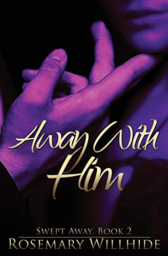 Away With Him Swept Away, Book 2 [Paperback]