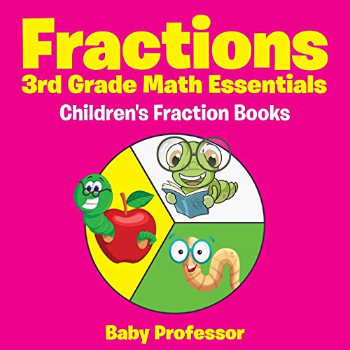 Fractions 3rd Grade Math Essentials  Children's Fraction Books [Paperback]