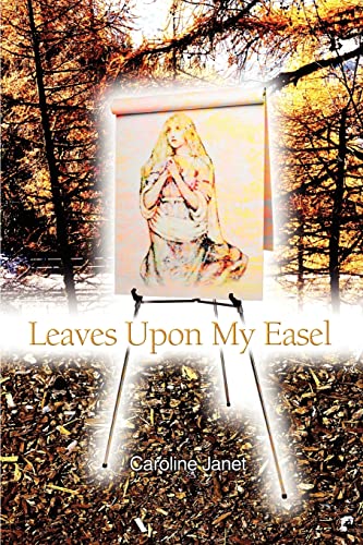 Leaves upon My Easel [Paperback]