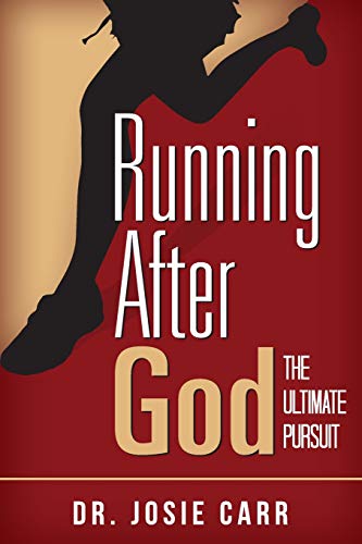 Running After God The Ultimate Pursuit [Paperback]