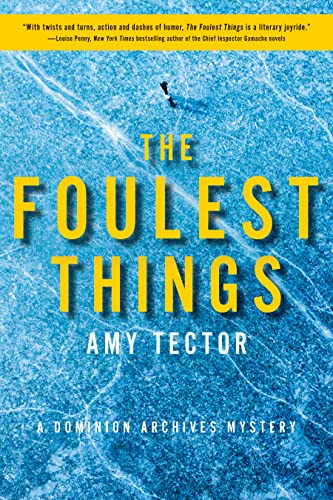 The Foulest Things A Dominion Archives Mystery [Hardcover]