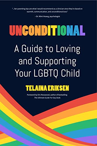 Unconditional A Guide to Loving and Supporting Your LGBTQ Child [Paperback]
