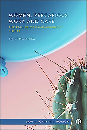 Women, Precarious Work and Care The Failure of Family-friendly Rights [Paperback]