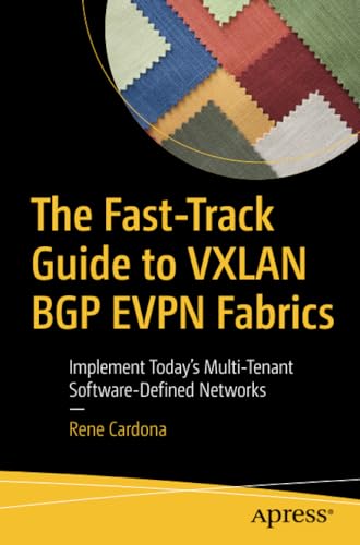 The Fast-Track Guide to VXLAN BGP EVPN Fabrics Implement Todays Multi-Tenant S [Paperback]
