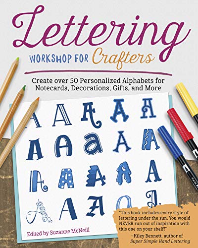 Lettering Workshop for Crafters Create Over 50 Personalized Alphabets for Notec [Paperback]
