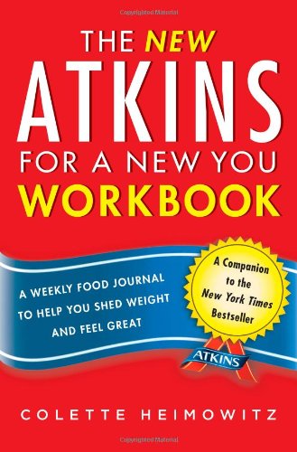 The New Atkins for a New You Workbook A Weekly Food Journal to Help You Shed We [Paperback]