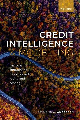 Credit Intelligence & Modelling: Many Paths through the Forest of Credit Rat [Hardcover]