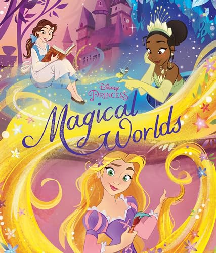 Disney Princess Magical Worlds [Hardcover]