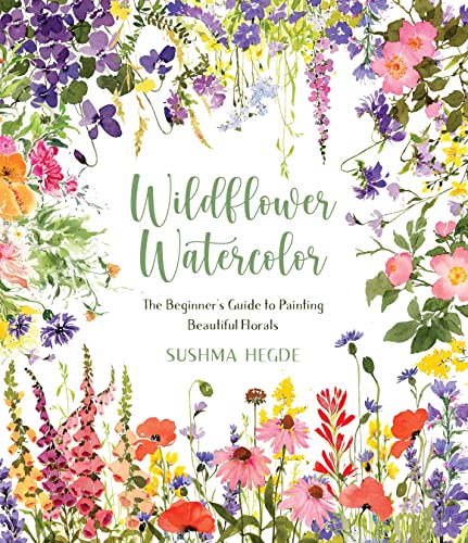Wildflower Watercolor The Beginners Guide to Painting Beautiful Florals [Paperback]