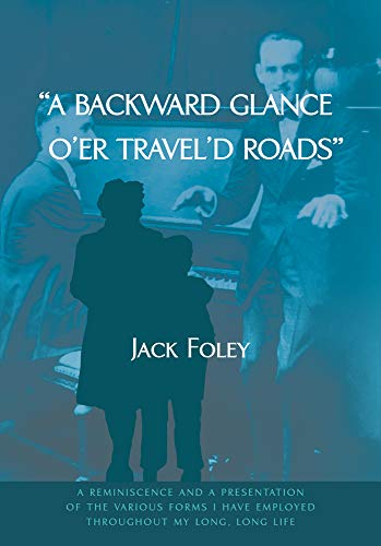 A backward glance oer traveld roads a reminiscence and a presentation of the  [Paperback]