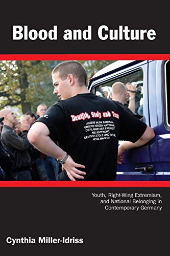 Blood And Culture Youth, Right-Wing Extremism, And National Belonging In Contem [Paperback]