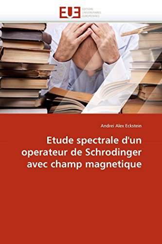 Etude Spectrale D'un Operateur De Schrodinger Avec Champ Magnetique (french Edit [Paperback]