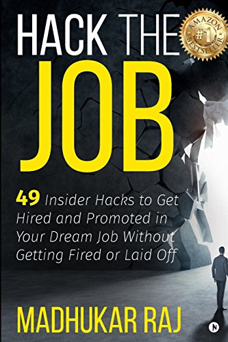 Hack the Job  49 Insider Hacks to Get Hired and Promoted in Your Dream Job With [Paperback]