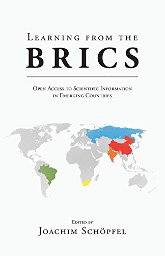 Learning From The Brics Open Access To Scientific Information In Emerging Count [Paperback]