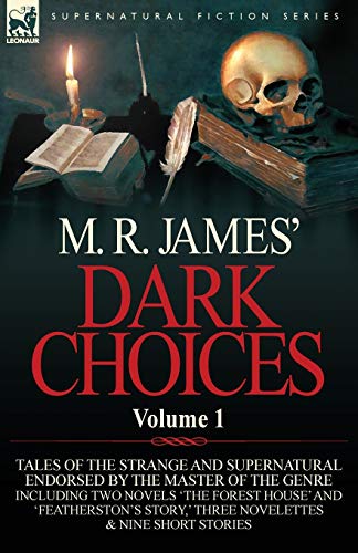 M. R. James' Dark Choices Volume 1-A Selection Of Fine Tales Of The Strange And [Paperback]