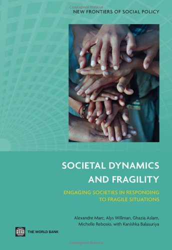 Societal Dynamics and Fragility Engaging Societies in Responding to Fragile Sit [Paperback]