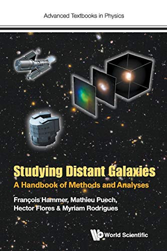 Studying Distant Galaxies A Handbook Of Methods And Analyses (advanced Textbook [Paperback]