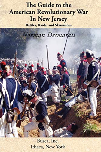 The Guide To The American Revolutionary War In New Jersey Battles, Raids And Sk [Paperback]