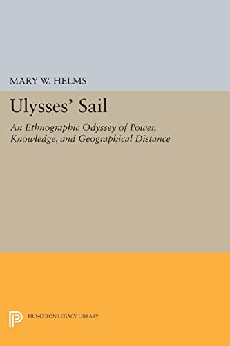 Ulysses' Sail An Ethnographic Odyssey of Power, Knowledge, and Geographical Dis [Paperback]
