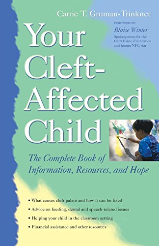 Your Cleft-Affected Child The Complete Book of Information, Resources, and Hope [Hardcover]