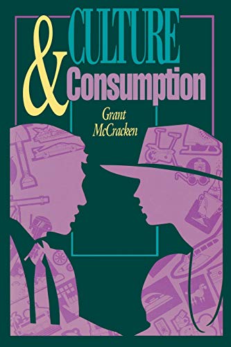 Culture and Consumption New Approaches to the Symbolic Character of Consumer Go [Paperback]