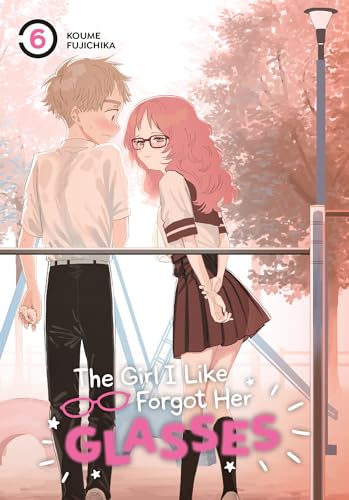 The Girl I Like Forgot Her Glasses 06 [Paperback]