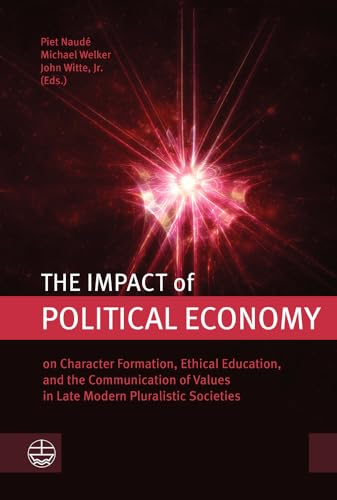 The Imp'ct of Political Economy on Character Formationb 3Ethical Education, and [Paperback]