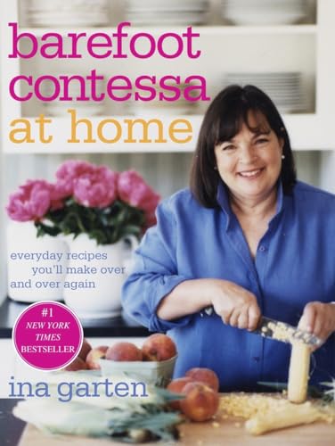 Barefoot Contessa at Home Everyday Recipes You'll Make Over and Over Again A C [Hardcover]