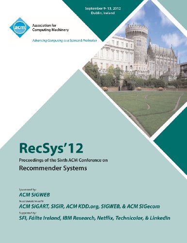 Recsys 12 Proceedings Of The Sixth Acm Conference On Recommender Systems [Paperback]