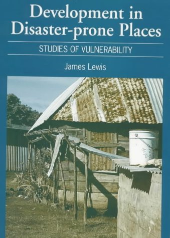Development in Disaster-Prone Places Studies of Vulnerability [Paperback]