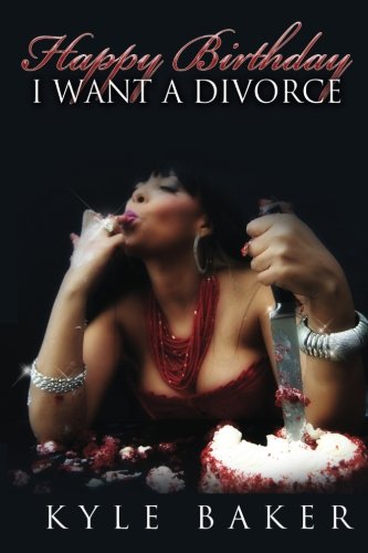 Happy Birthday, I Want A Divorce [Paperback]