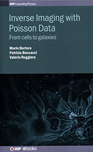 Inverse Imaging with Poisson Data From Cells to Galaxies [Hardcover]