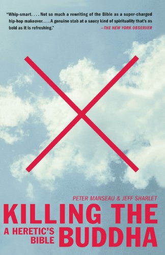 Killing the Buddha A Heretic&39s Bible [Paperback]