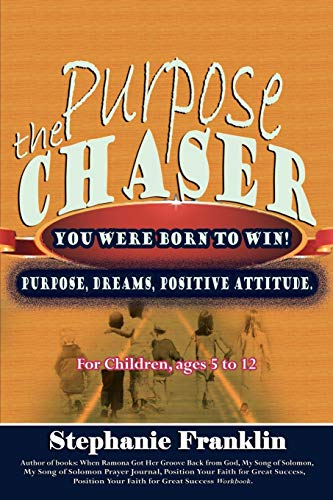 The Purpose Chaser For Children, Ages 5 To 12 [Paperback]