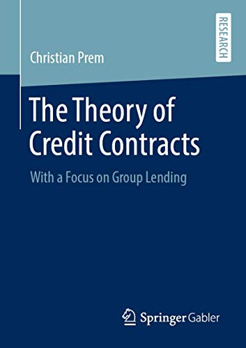 The Theory of Credit Contracts With a Focus on Group Lending [Paperback]