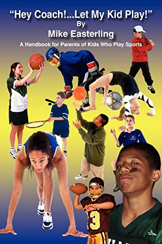 Hey Coach Let My Kid Play [Paperback]