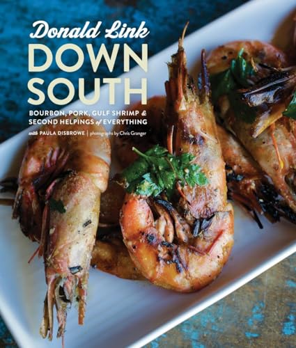 Down South Bourbon, Pork, Gulf Shrimp &amp Second Helpings of Everything A Co [Hardcover]