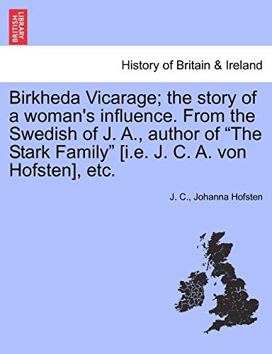 Birkheda Vicarage the Story of a Woman's Influence from the Swedish of J a , Au [Paperback]