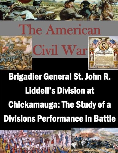 Brigadier General St. John R. Liddell's Division At Chickamauga The Study Of A  [Paperback]
