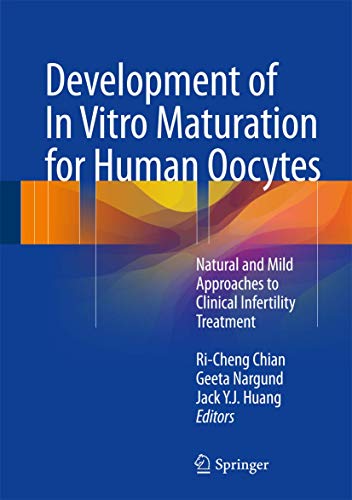 Development of In Vitro Maturation for Human Oocytes Natural and Mild Approache [Hardcover]