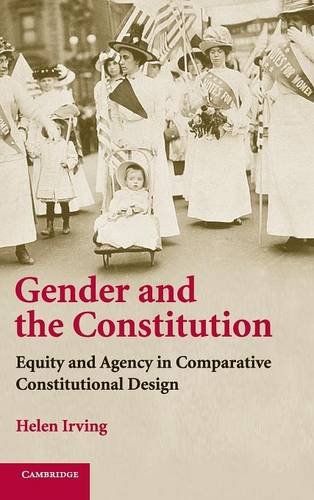 Gender and the Constitution Equity and Agency in Comparative Constitutional Des [Hardcover]