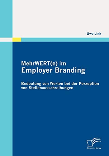 Mehrwert Im Employer Branding  Bedeutung von Werten bei der Perzeption von Stel [Paperback]